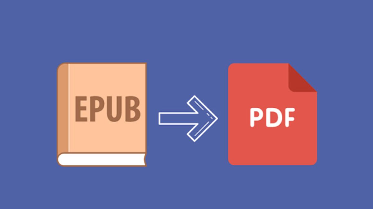 Hướng dẫn chuyển EPUB sang PDF giữ nguyên định dạng